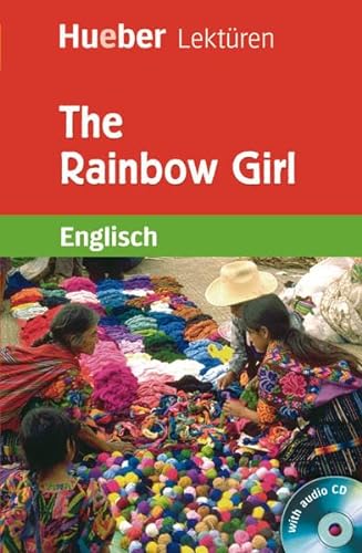 The Rainbow Girl: Lektüre mit Audio-CD (Hueber Lektüren)